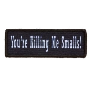 You’re Killing Me Smalls Morale Patch