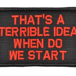 Thats a Terrible Idea Morale Patch