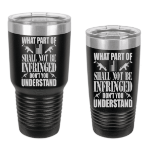 Shall Not Be Infringed Engraved Drinkware